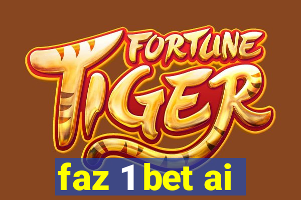 faz 1 bet ai